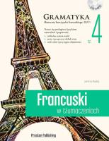 Francuski w tłumaczeniach. Gramatyka cz. 4. Autor: Janina Radej. SmakLiter.pl Okładka książki Francuski w tłumaczeniach. Gramatyka cz. 4