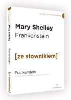 Frankenstein wersja angielska z podręcznym słownikiem. Autor: Shelley  Mary. SmakLiter.pl Okładka książki Frankenstein wersja angielska z podręcznym słownikiem