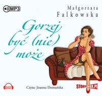 Gorzej być (nie) może - Audiobook. Autor: Falkowska Małgorzata. SmakLiter.pl Okładka książki Gorzej być (nie) może - Audiobook