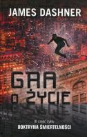 Gra o życie cz.3. Autor: Dashner James. SmakLiter.pl Okładka książki Gra o życie cz.3