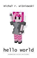 Hello World. Autor: Wiśniewski Michał R.. SmakLiter.pl Okładka książki Hello World