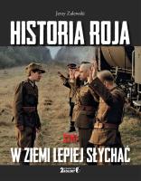 Historia Roja, czyli w ziemi lepiej słychać. Autor: Zalewski Jerzy. SmakLiter.pl Okładka książki Historia Roja, czyli w ziemi lepiej słychać