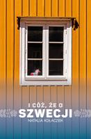 I cóż, że o Szwecji. Autor: Natalia Kołaczek. SmakLiter.pl Okładka książki I cóż, że o Szwecji