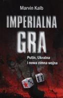 Okładka książki Imperialna gra. Putin, Ukraina i nowa zimna wojna