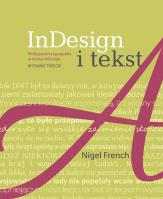 InDesign i tekst Profesjonalna typografia w Adobe InDesign. Autor: French Nigel. SmakLiter.pl Okładka książki InDesign i tekst Profesjonalna typografia w Adobe InDesign