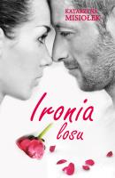 Ironia losu. Autor: Misiołek Katarzyna. SmakLiter.pl Okładka książki Ironia losu