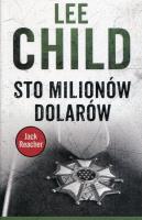 Jack Reacher: Sto milionów dolarów BR. Autor: Child Lee. SmakLiter.pl Okładka książki Jack Reacher: Sto milionów dolarów BR