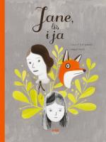 Jane, lis i ja. Autor: Fanny Britt, Isabelle Arsenault. SmakLiter.pl Okładka książki Jane, lis i ja