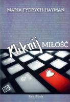 Kliknij miłość. Autor: Frydrych-Hayman Maria. SmakLiter.pl Okładka książki Kliknij miłość