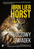 Kluczowy świadek. Autor: Jorn Lier Horst. SmakLiter.pl Okładka książki Kluczowy świadek