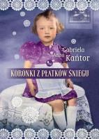 Koronki z płatków śniegu. Autor: Kańtor Gabriela Anna. SmakLiter.pl Okładka książki Koronki z płatków śniegu