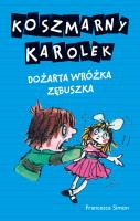 Koszmarny Karolek. Dożarta wróżka zębuszka. Autor: Simon Francesca. SmakLiter.pl Okładka książki Koszmarny Karolek. Dożarta wróżka zębuszka