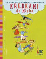 Kredkami do Nieba.. Autor: Łoskot-Cichocka Dorota, Moszyńska Anna. SmakLiter.pl Okładka książki Kredkami do Nieba.