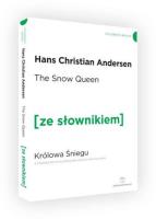 Królowa Śniegu wersja angielska z podręcznym słownikiem. Autor: Hans Christian Andersen. SmakLiter.pl Okładka książki Królowa Śniegu wersja angielska z podręcznym słownikiem