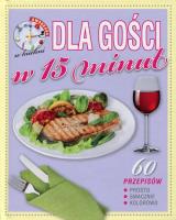 Okładka książki Kwadrans w kuchni. Dla gości w 15 minut