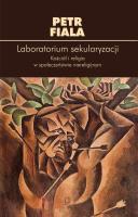 Laboratorium sekularyzacji. Autor: Fiala Petr. SmakLiter.pl Okładka książki Laboratorium sekularyzacji