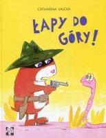 Łapy do góry !. Autor: Valckx Catharina. SmakLiter.pl Okładka książki Łapy do góry !