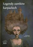 Legendy zamków karpackich. Autor: Bartłomiej Grzegorz Sala;Witold Vargas;Paweł Zych. SmakLiter.pl Okładka książki Legendy zamków karpackich