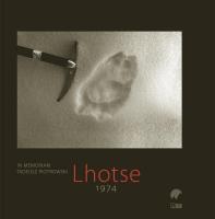 Lhotse 1974. In memoriam Tadeusz Piotrowski. Autor: Danuta Piotrowska (oprac.). SmakLiter.pl Okładka książki Lhotse 1974. In memoriam Tadeusz Piotrowski