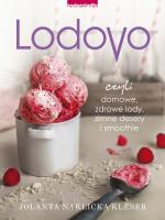 LODOVO czyli domowe, zdrowe lody, zimne desery i smoothie. Autor: Jolanta Naklicka-Kleser. SmakLiter.pl Okładka książki LODOVO czyli domowe, zdrowe lody, zimne desery i smoothie