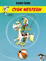 Lucky Luke. Cyrk Western. Autor: René Goscinny, Maurice de Bevere. SmakLiter.pl Okładka książki Lucky Luke. Cyrk Western