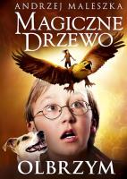 Magiczne drzewo Olbrzym. Autor: Andrzej Maleszka. SmakLiter.pl Okładka książki Magiczne drzewo Olbrzym