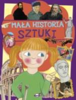 Mała historia sztuki dla dzieci. Autor: Nosowska D.. SmakLiter.pl Okładka książki Mała historia sztuki dla dzieci