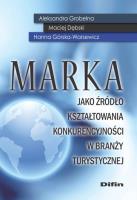 Marka jako źródło kształtowania konkurencyjności w branży turystycznej. Autor: Hanna Górska-Warsewicz Maciej Dębski. SmakLiter.pl Okładka książki Marka jako źródło kształtowania konkurencyjności w branży turystycznej
