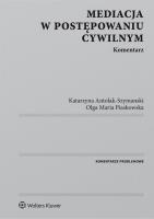 Mediacja w postępowaniu cywilnym. Autor: Katarzyna Antolak-Szymański Olga Maria Piaskowska. SmakLiter.pl Okładka książki Mediacja w postępowaniu cywilnym