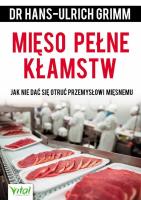 Mięso pełne kłamstw. Autor: Hans-Ulrich Grimm. SmakLiter.pl Okładka książki Mięso pełne kłamstw