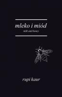 Mleko i miód Milk and Honey. Autor: Rupi Kaur. SmakLiter.pl Okładka książki Mleko i miód Milk and Honey