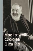 Modlitewnik czcicieli Ojca Pio. Autor:   Praca zbiorowa. SmakLiter.pl Okładka książki Modlitewnik czcicieli Ojca Pio