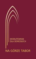 Okładka książki Na górze Tabor. Modlitewnik dla dorosłych bordowy