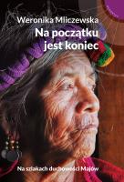 Na początku jest koniec. Autor: Weronika Mliczewska. SmakLiter.pl Okładka książki Na początku jest koniec