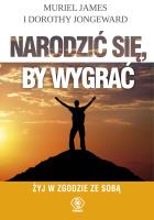 Narodzić się, by wygrać. Autor: Muriel James, Dorothy Jongeward. SmakLiter.pl Okładka książki Narodzić się, by wygrać