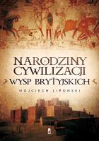 Narodziny cywilizacji Wysp Brytyjskich. Autor: Lipoński Wojciech. SmakLiter.pl Okładka książki Narodziny cywilizacji Wysp Brytyjskich