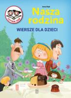 Nasza Rodzina Wiersze dla dzieci. Autor: Edyk-Psut Anna. SmakLiter.pl Okładka książki Nasza Rodzina Wiersze dla dzieci