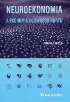 Neuroekonomia a ekonomia głównego nurtu. Autor: Marian Noga. SmakLiter.pl Okładka książki Neuroekonomia a ekonomia głównego nurtu