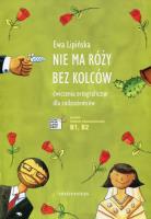 Nie ma róży bez kolców. Ćw. ortograficzne NOWE. Autor: Ewa Lipińska. SmakLiter.pl Okładka książki Nie ma róży bez kolców. Ćw. ortograficzne NOWE