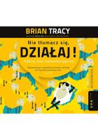 Okładka książki Nie tłumacz się działaj! Odkryj moc samodyscypliny - Audiobook