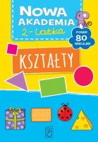 Nowa Akademia 2- latka Kształty. Autor: Opracowanie zbiorowe. SmakLiter.pl Okładka książki Nowa Akademia 2- latka Kształty