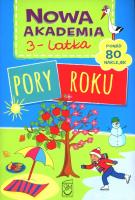 Nowa Akademia 3- latka Pory roku. Autor: Opracowanie zbiorowe. SmakLiter.pl Okładka książki Nowa Akademia 3- latka Pory roku