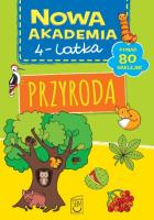 Nowa Akademia 4-latka Przyroda. Autor: Opracowanie zbiorowe. SmakLiter.pl Okładka książki Nowa Akademia 4-latka Przyroda