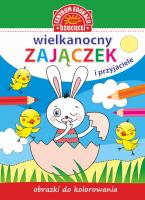 Obrazki do kolorowania. Wielkanocny zajączek i przyjaciele. Autor: Opracowanie zbiorowe. SmakLiter.pl Okładka książki Obrazki do kolorowania. Wielkanocny zajączek i przyjaciele