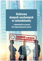 Ochrona danych osobowych w zatrudnianiu Odpowiedzi na ponad 60 najważniejszych pytań. Autor: Piotr Glen. SmakLiter.pl Okładka książki Ochrona danych osobowych w zatrudnianiu Odpowiedzi na ponad 60 najważniejszych pytań