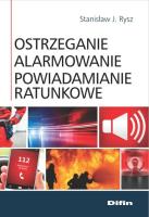 Ostrzeganie alarmowanie powiadamianie ratunkowe. Autor: Rysz Stanisław J.. SmakLiter.pl Okładka książki Ostrzeganie alarmowanie powiadamianie ratunkowe