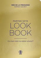 Paryski szyk. Look Book. Co mam dziś .... Autor: Ines de la Fressange, Sophie Gachet. SmakLiter.pl Okładka książki Paryski szyk. Look Book. Co mam dziś ...