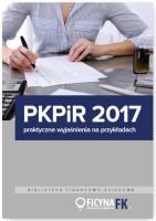 PKPiR 2017 Praktyczne wyjaśnienia na przykładach. Wydawca: Oficyna Prawa Polskiego. SmakLiter.pl Opakowanie PKPiR 2017 Praktyczne wyjaśnienia na przykładach