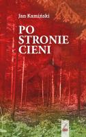 Po stronie cieni. Autor: Kamiński Janusz. SmakLiter.pl Okładka książki Po stronie cieni