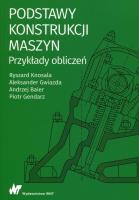 Podstawy konstrukcji maszyn Przykłady obliczeń. Autor: Knosala Ryszard, Gwiazda Aleksander, Baier Andrzej. SmakLiter.pl Okładka książki Podstawy konstrukcji maszyn Przykłady obliczeń